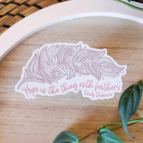 Hope Is The Thing With Feathers Sticker